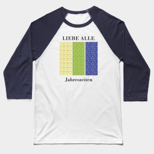 Love all seasons (German)  Baseball T-Shirt